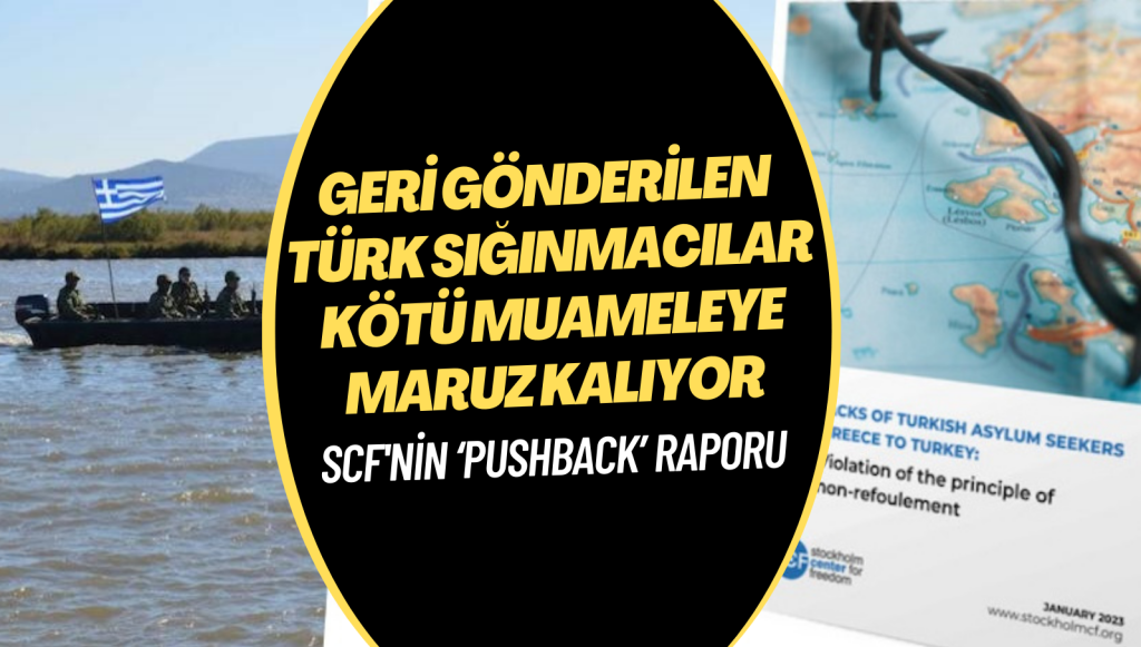 Stockholm Center for Freedom’dan ‘pushback’ raporu: Geri gönderilen Türk sığınmacılar kötü muameleye maruz kalıyor