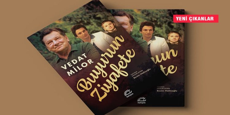 Vedat Milor'un 'Buyurun Ziyafete' adlı uzun söyleşisinden, Şenay Eroğlu'nun yeni öykü kitabına...