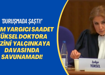 ‘Duruşmada şaştı!’ AİHM yargıcı Saadet Yüksel doktora tezini Yalçınkaya davasında savunamadı!