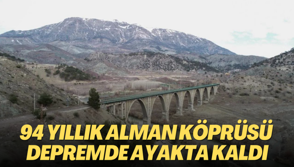 Adıyaman’daki 94 yıllık Alman Köprüsü depremde ayakta kaldı