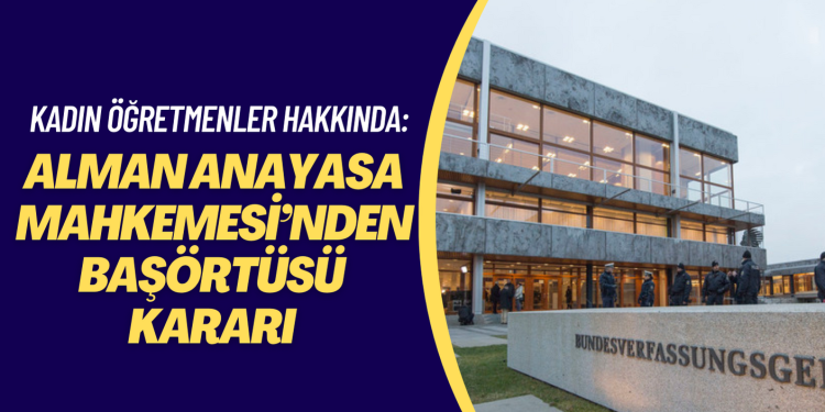 Alman Anayasa Mahkemesi’nden başörtüsü kararı