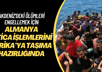 Almanya iltica işlemlerini Afrika’ya taşıma hazırlığında