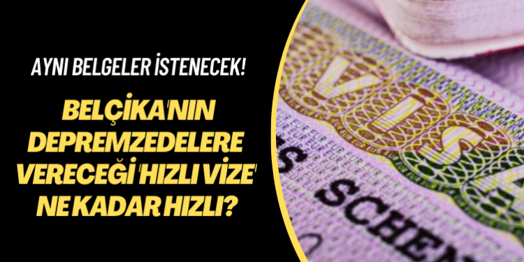 Aynı belgeler istenecek! Almanya ve Belçika’nın depremzedelere vereceği ‘hızlı vize’ ne kadar hızlı?