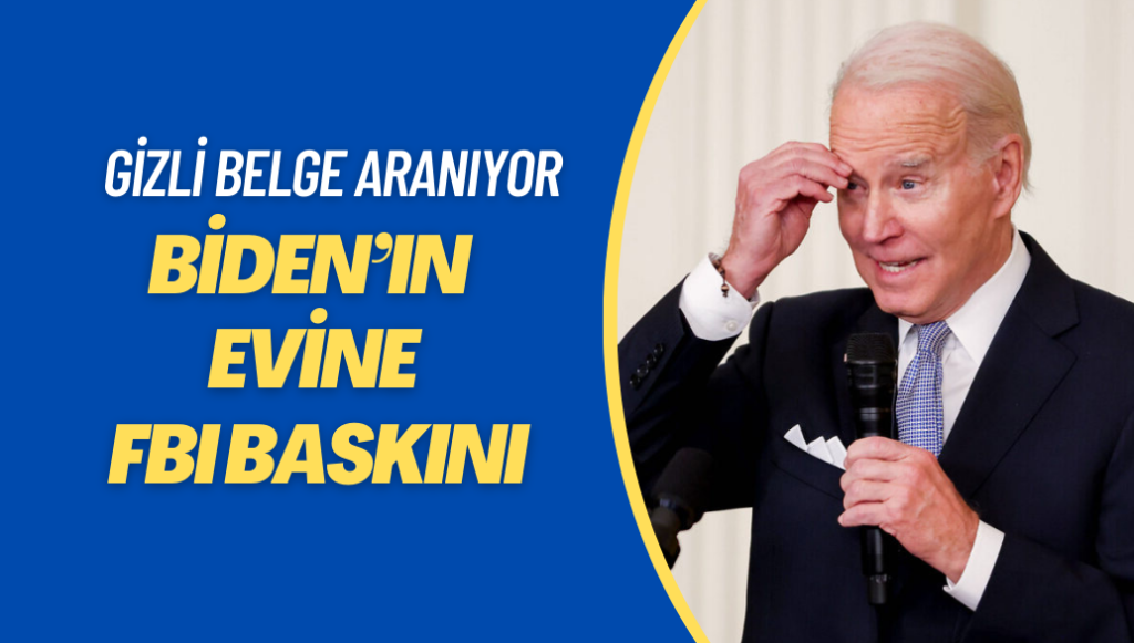 Biden’ın evine FBI baskını