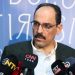 Cumhurbaşkanlığı Sözcüsü Kalın, seçim için tarih verdi