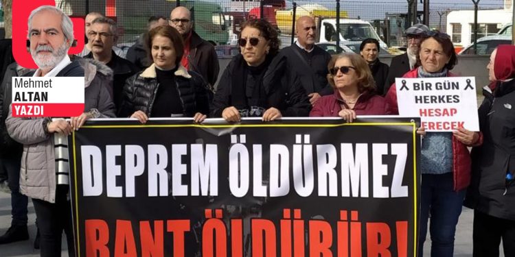 Deprem değil, faşizm öldürüyor