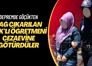 Depremde göçükten sağ çıkarılan KHK’lı öğretmeni cezaevine götürdüler