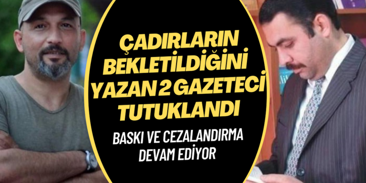 Depremzedeler için gönderilen çadırların bekletildiğini yazan 2 gazeteci tutuklandı
