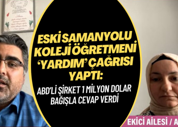 Eski Samanyolu Koleji öğretmeni ‘yardım’ çağrısı yaptı: ABD’li şirket 1 milyon dolar bağışla cevap verdi
