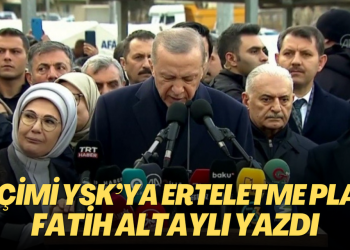 Fatih Altaylı yazdı: Seçimi YSK’ya erteletme planı