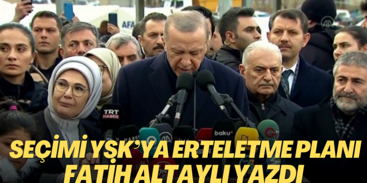 Fatih Altaylı yazdı: Seçimi YSK’ya erteletme planı