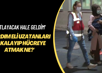 İnsani yardıma ‘terör’ operasyonu: Çatlayacak hale geldim; yardım eli uzatanları yakalayıp hücreye atmak ne?