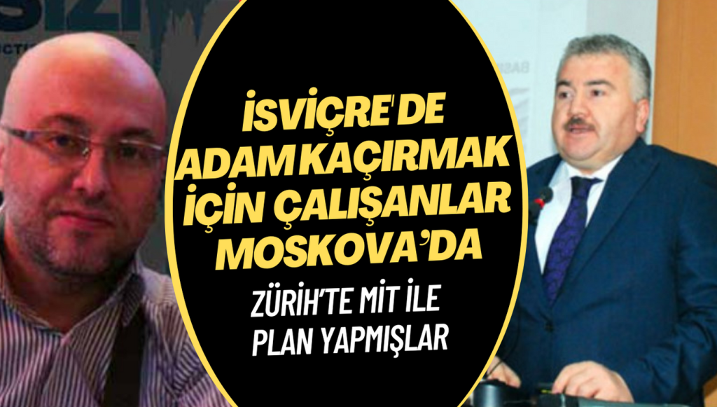 İsviçre‘de adam kaçırmaya kalkan elçilik çalışanları Moskova’ya görevlendirmiş