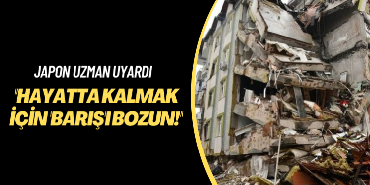 Japon uzman uyardı: Hayatta kalmak için ‘barış’ı bozun!