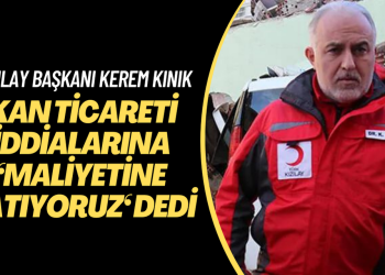 Kızılay Başkanı Kerem Kınık kan ticareti iddialarına ”Maliyetine satıyoruz” dedi