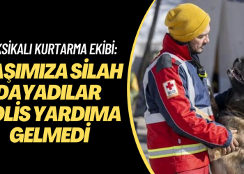 Meksikalı kurtarma ekibi: Başımıza silah dayadılar polis yardıma gelmedi