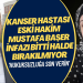 Rabia Başer: Eşim Mustafa Başer kanser hastası, infazı bittiği halde 21 aydır tahliye edilmiyor.