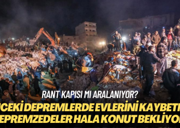 Rant kapısı mı aralanıyor? Daha önceki depremlerde evlerini kaybetmiş depremzedeler hala konut bekliyorlar