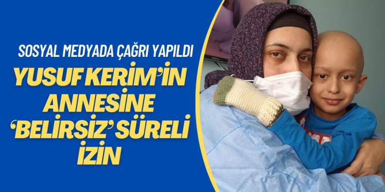 Yusuf Kerim’in annesine ‘belirsiz’ süreli izin: Sosyal medya çağrıları karşılık buldu