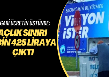 Asgari ücretin üstünde: Açlık sınırı 9 bin 425 liraya çıktı