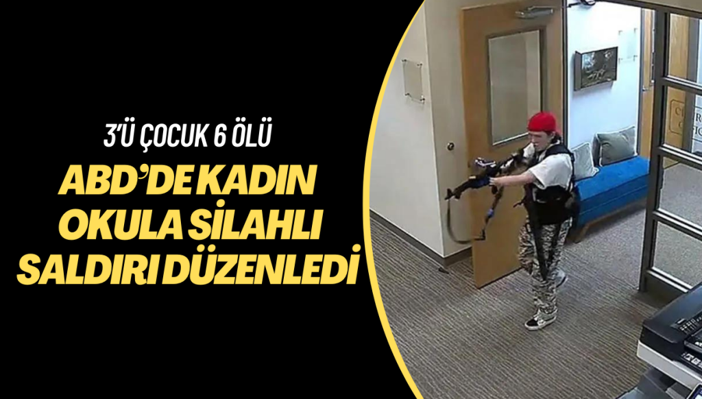 ABD’de bir kadın okula silahlı saldırı düzenledi: 3’ü çocuk 6 ölü