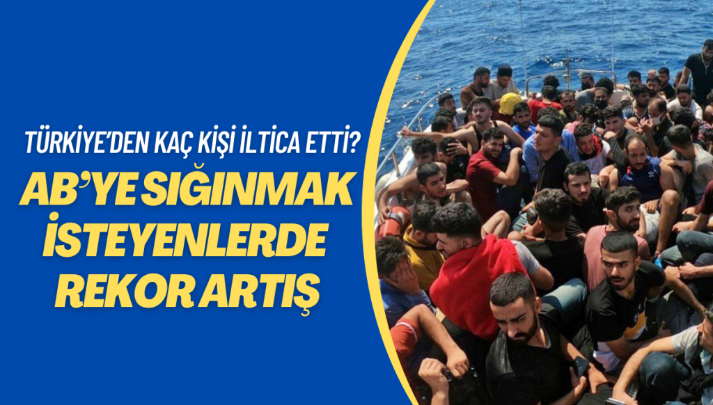 AB’ye sığınmak isteyenlerde rekor artış: Türkiye’den kaç kişi iltica etti?