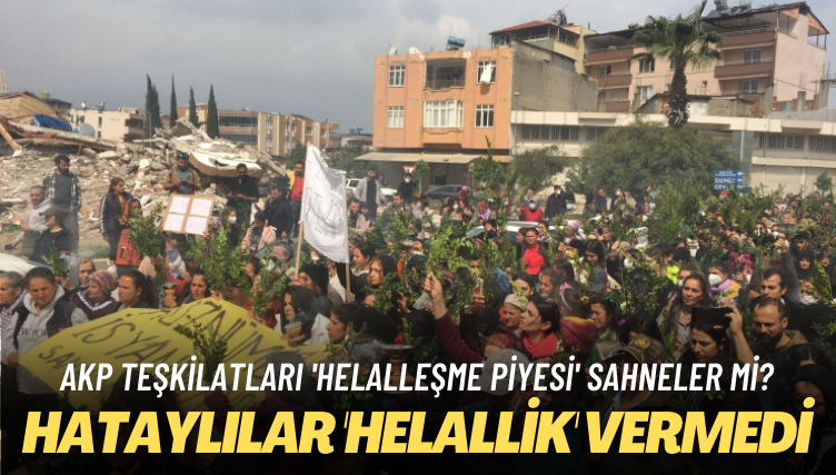 AKP teşkilatları ‘helalleşme piyesi’ sahneler mi? Hataylılar ‘helallik’ vermedi