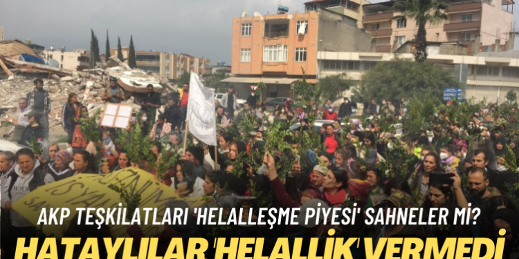AKP teşkilatları ‘helalleşme piyesi’ sahneler mi? Hataylılar ‘helallik’ vermedi
