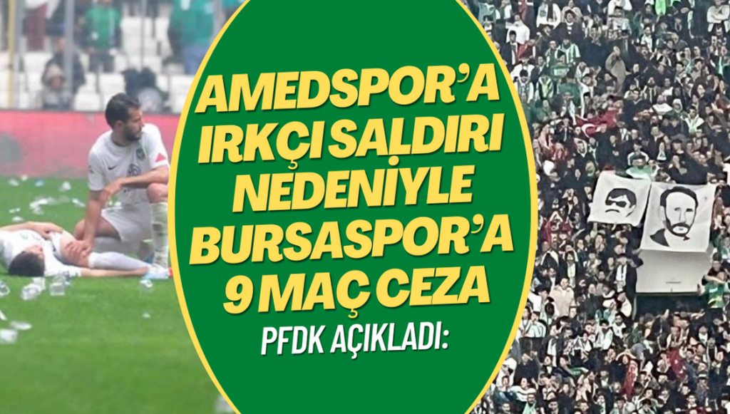 Amedspor’a yapılan ırkçı saldırı için Bursaspor’a 9 maç ceza