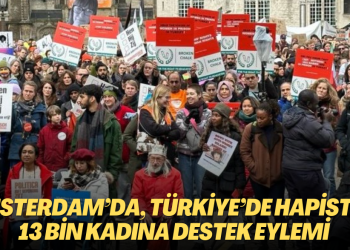 Amsterdam’da, Türkiye’de hapisteki 13 bin kadına destek eylemi