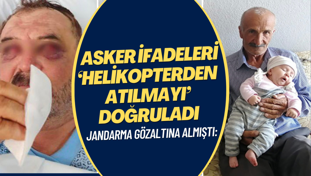 Askerler ifadeleri ‘helikopterden atılmayı’ doğruladı