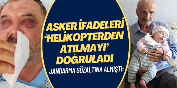 Askerler ifadeleri ‘helikopterden atılmayı’ doğruladı