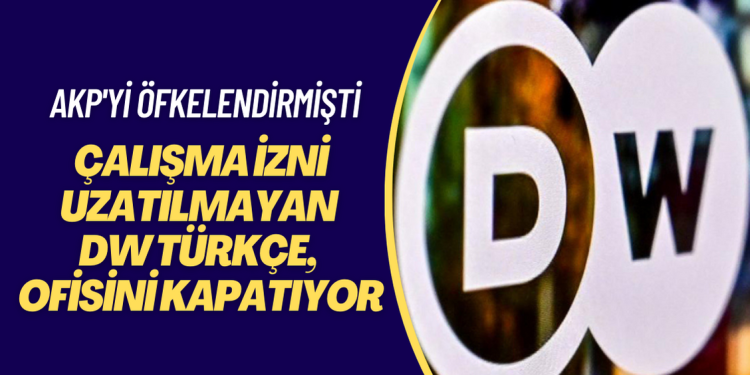 Çalışma izni uzatılmayan DW Türkçe, ofisini kapatıyor