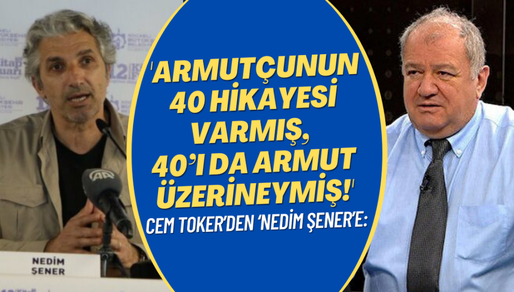 Cem Toker’den ‘Nedim Şener’ açıklaması: Armutçunun 40 hikayesi varmış, 40’ı da armut üzerineymiş!