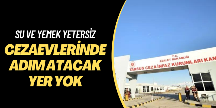 Deprem nakilleriyle cezaevi şartları 2 kat zorlaştı: Koğuşlarda adım atacak yer yok