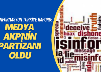 Dezenformasyon Türkiye Raporu yayınlandı: Medya AKP’nin partizanı oldu