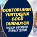 Doktorların yurt dışına göçü durmuyor: 465 doktor daha göç yolunda