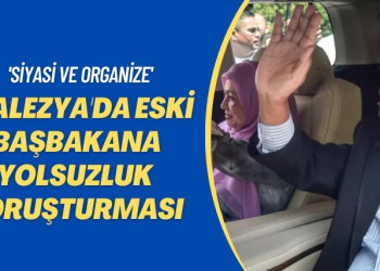Eski Malezya Başbakanı, görevi kötüye kullanma ve yolsuzluk yapmakla suçlandı