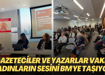 Gazeteciler ve Yazarlar Vakfı Dünya kadınlarının sesini BM platformuna taşıyor