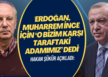 Hakan Şükür: Tayyip Erdoğan, Muharrem İnce için ‘O bizim karşı taraftaki adamımız’ dedi