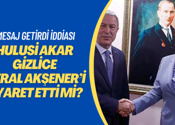 Hulusi Akar gizlice Meral Akşener’i ziyaret etti mi? Akar’ın Akşener’e getirdiği mesaj neydi?