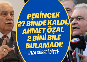 İmza süreci bitti; Perinçek 27 binde kaldı, Ahmet Özal 2 bini bile bulamadı!