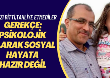 KHK’lı öğretmeni infazı bittiği halde cezaevinden tahliye etmemek için gerekçe uydurdular: Psikolojik olarak sosyal hayata hazır değil