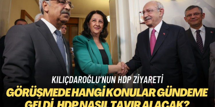 Kılıçdaroğlu’nun HDP ziyareti: Görüşmede hangi konular gündeme geldi, HDP nasıl tavır alacak?