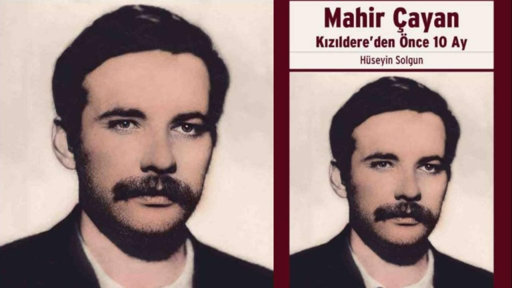 Mahir Çayan’ın Kızıldere’den önceki 10 ayı kitap oldu