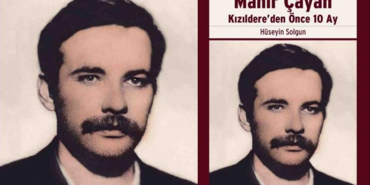 Mahir Çayan’ın Kızıldere’den önceki 10 ayı kitap oldu