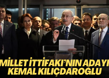 Millet İttifakı’nın adayı Kemal Kılıçdaroğlu