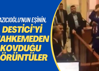 Muhsin Yazıcıoğlu’nun eşinin, Mustafa Destici’yi mahkemeden kovduğu görüntüler