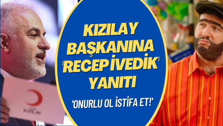 Onurlu ol istifa et! Şahan Gökbakar’dan Kızılay başkanına ‘Recep İvedik’ yanıtı