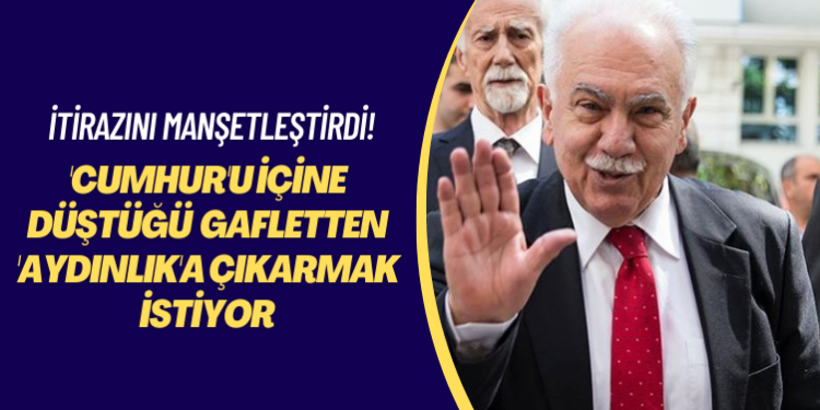 Perinçek’in itirazı manşette! ‘Cumhur’u içine düştüğü gafletten ‘aydınlık’a çıkarmak istiyor